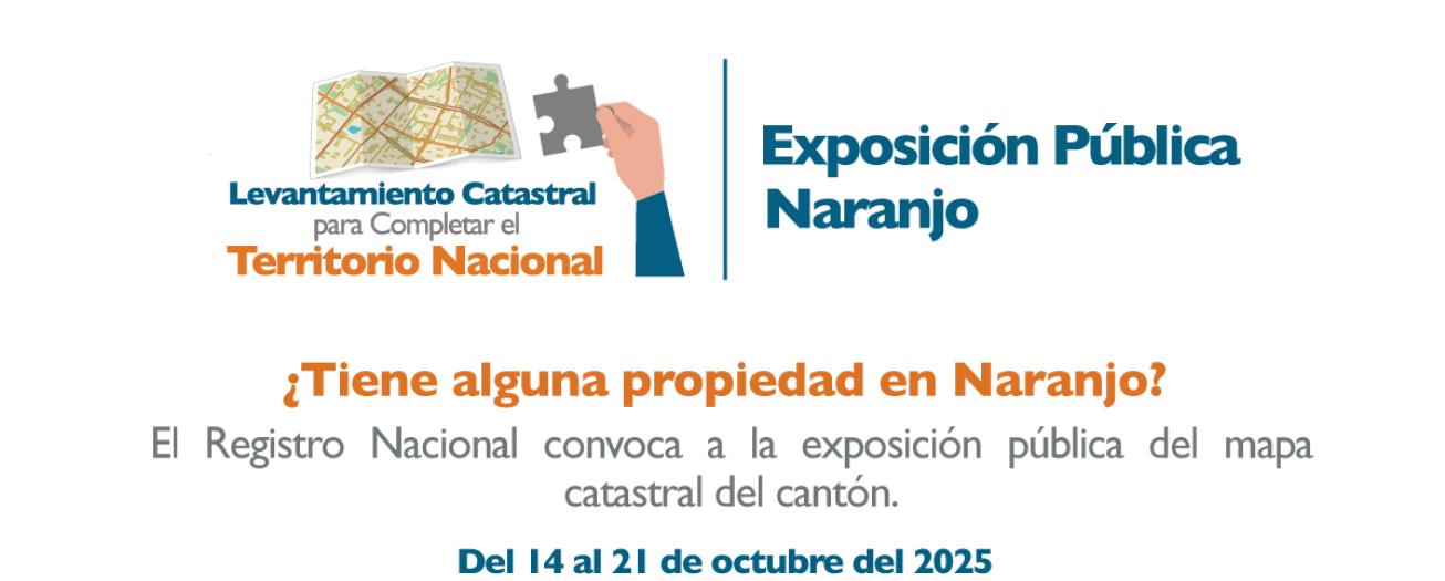 Registro Nacional realizará exposición pública del mapa catastral en Naranjo